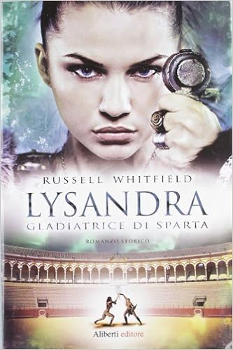 Russell Whitfield - Lysandra gladiatrice di Sparta (2012)