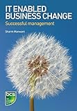 IT-Enabled Business Change by Dr Sharm Manwani