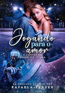 Livro Jogando Para o Amor: O Capitão do Hóquei e a Tutora