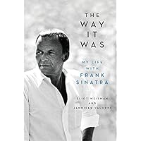 The Way It Was: My Life with Frank Sinatra