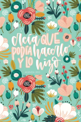 Agenda 2023 - Creía que podía hacerlo y lo hizo (Spanish Edition)