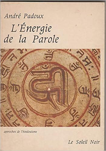 Amazon Fr L Energie De La Parole Cosmogonies De La Parole Tantrique Approches De L Hindouisme Padoux Andre Livres