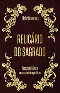 Livro Relicário do Sagrado: tesouros da Bíblia em meditações poéticas