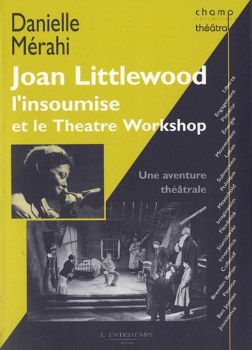 Joan Littlewood l'insoumise et le Theatre Workshop