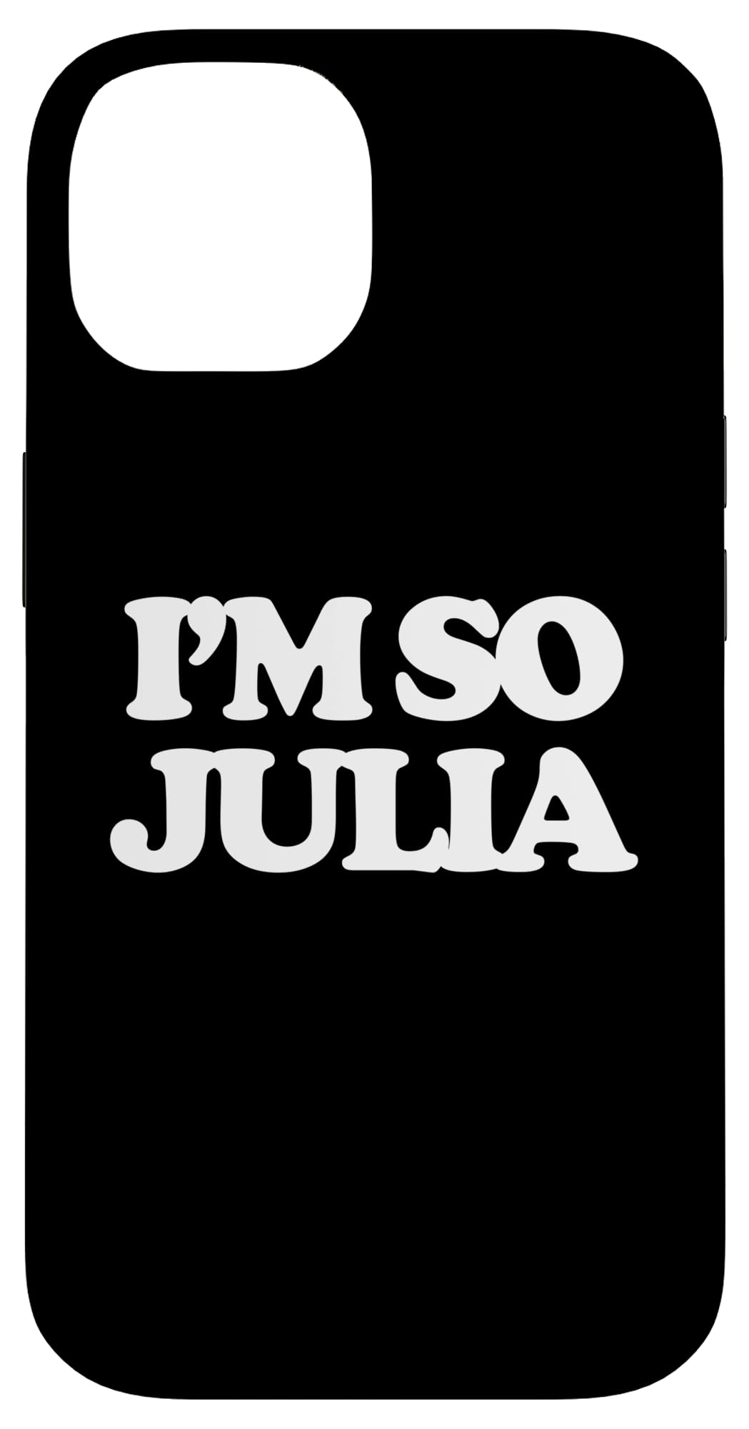I'm So Julia -Funny Saying Sarcastic Novelty Cute Cool Music Case for iPhone 14