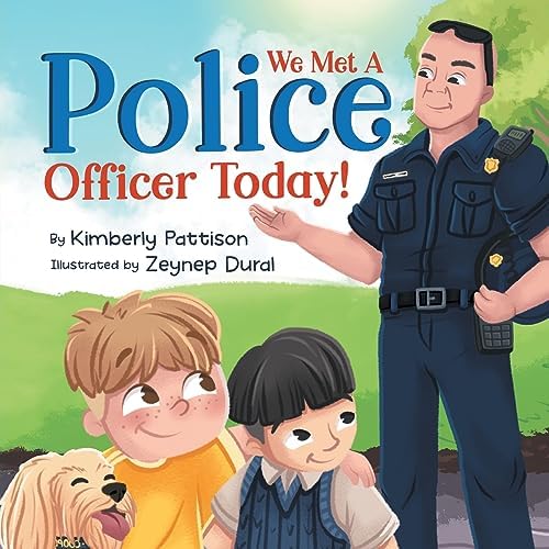We Met a Police Officer Today: A Children's Picture Book About Facing Fear for Kids Ages 4-8 (Fearless Friends)
