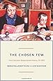 The Chosen Few: How Education Shaped Jewish History, 70-1492 (The Princeton Economic History of the Western World)