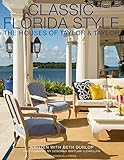 Classic Florida Style: The Houses of Taylor & Taylor by William Taylor, Phyllis Taylor