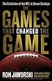 The Games That Changed the Game: The Evolution of the NFL in Seven Sundays
