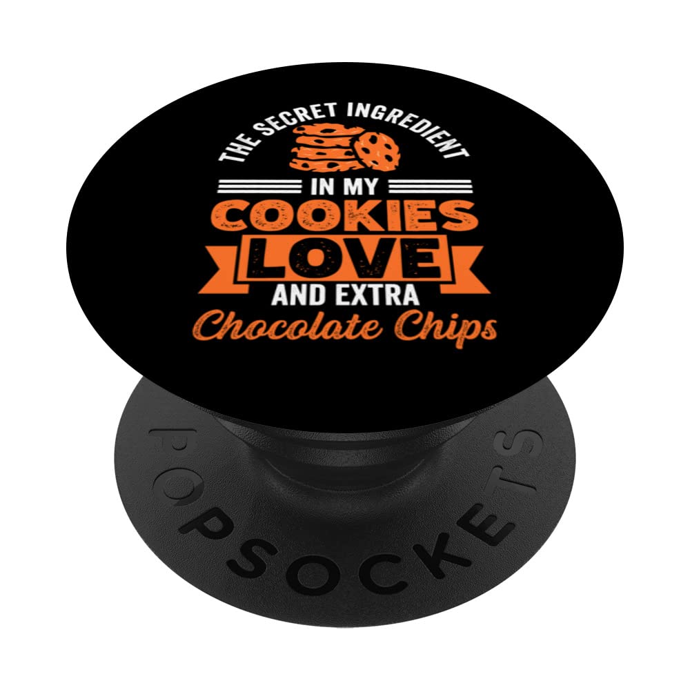Secret Ingredient In My Cookies Love Extra Chocolate Chips PopSockets Swappable PopGrip