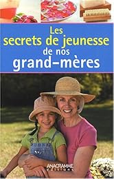 Les  secrets de jeunesse de nos grands-mères