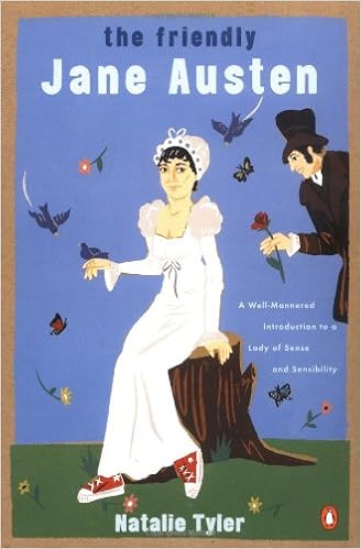 The Friendly Jane Austen A Well Mannered Introduction To A Lady Of Sense And Sensibility Tyler Natalie Boates Reid Winokur Jon 9780141001920 Amazon Com Books