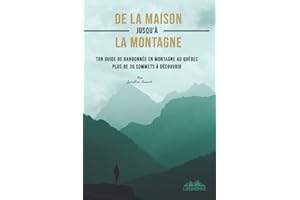 De la maison jusqu'à la montagne: Ton guide de randonnée en montagne au Québec | Pus de 30 sommets à découvrir | Pour tes ave