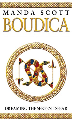 Boudica 4. Dreaming the Serpent Spear