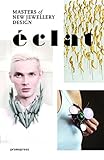 Éclat: The Masters of New Jewelry Design by Carlos Pastor Climent, Montse Borras