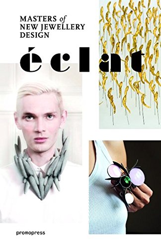 Éclat: The Masters of New Jewelry Design by Carlos Pastor Climent, Montse Borras