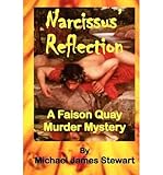 Front cover for the book Narcissus' Reflection: A Faison Quay Mystery by Michael James Stewart