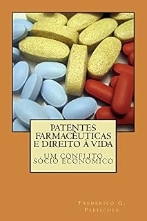 Livro Patentes farmaceuticas e direito a vida, um conflito socio economico