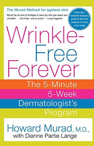 Wrinkle-Free Forever: The 5-Minute 5-Week Dermatologist's Program Paperback โ May 1, 2004