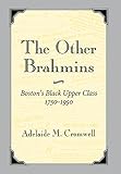 The Other Brahmins: Boston's Black Upper Class, 1750-1950 by Adelaide Cromwell