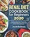 Renal Diet Cookbook for Beginners 2020: The Complete Renal Diet Guide with 4-Week Meal Plan to Managing Chronic Kidney Disease by Jacob Hoffman