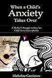 When a Child's Anxiety Takes Over: A Mother's Struggle to Save her Child from Emetophobia