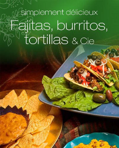 Fajitas, burritos, tortillas & Cie by (Paperback)