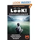 Look!- An Illustrated Guide to Seeing What Is
