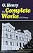 The Complete Works of O. Henry: Short Stories, Poems and Letters