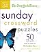 The New York Times Sunday Crossword Puzzles Volume 34: 50 Sunday Puzzles from the Pages of The New York Times by The New York Times, Will Shortz