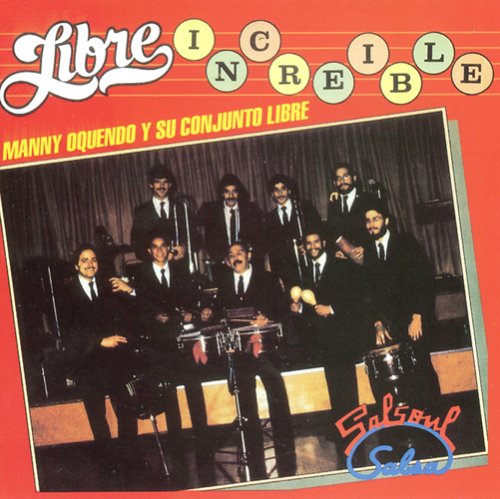 Manny Oquendo Y Conjunto Libre - Libre Increible - Zortam Music