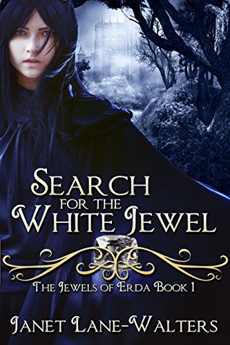 Search for the White Jewel: The Jewels of Erda (The Jewels' of Erda Book 1) by [Walters, Janet Lane]