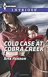 Cold Case at Cobra Creek (Harlequin Intrigue Series)