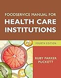 Foodservice Manual for Health Care Institutions (J-B AHA Press) by Ruby Parker Puckett