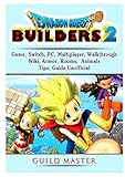 Dragon Quest Builders 2 Game, Switch, PC, Multiplayer, Walkthrough, Wiki, Armor, Rooms, Animals, Tips, Guide Unofficial by 