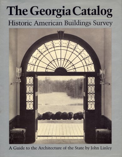 The Georgia Catalog: Historic American Buildings Survey. A Guide to the Architecture of the State (Wormsloe Foundation Publication Ser.)