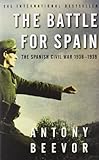 Front cover for the book The Battle for Spain: The Spanish Civil War 1936-1939 by Antony Beevor
