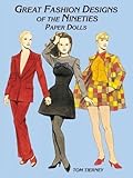 Great Fashion Designs of the Nineties Paper Dolls (Dover Paper Dolls) by Tom Tierney