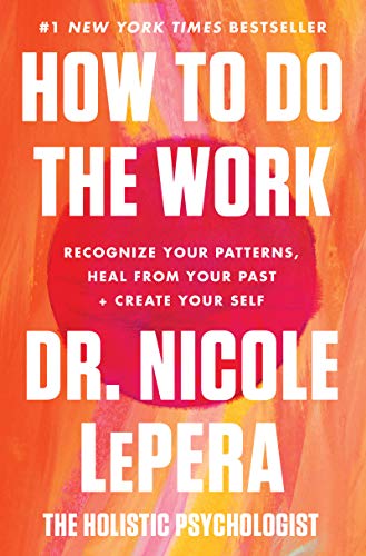 How to Do the Work Recognize Your Patterns Heal from Your Past and  | amzdealz