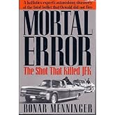 Mortal Error: The Shot That Killed JFK by Bonar Menninger (1992-03-26)