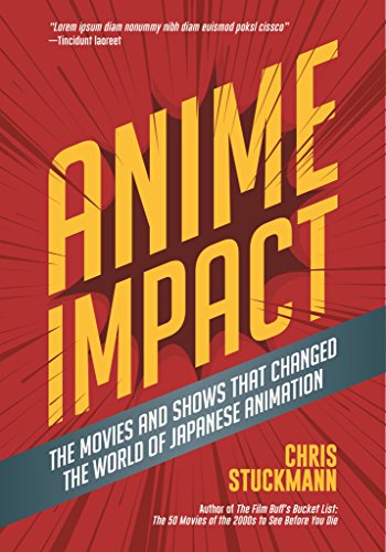 Anime Impact: The Movies and Shows that Changed the World of Japanese Animation