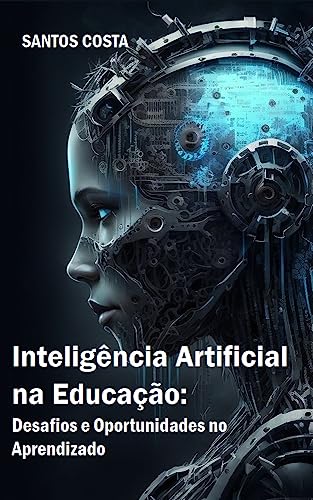 Inteligência Artificial na Educação: Desafios e Oportunidades no ...
