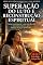Livro Superação do Luto e Reconstrução Espiritual: Como reestruturar a sua rota de vida e encontrar clareza após a ruptura de laços profundos (Inteligência Espiritual e Cura Interior)