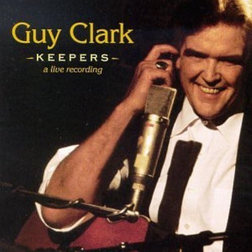Keepers A Live Recording by Guy Clark (19990722) by Amazon.co.uk