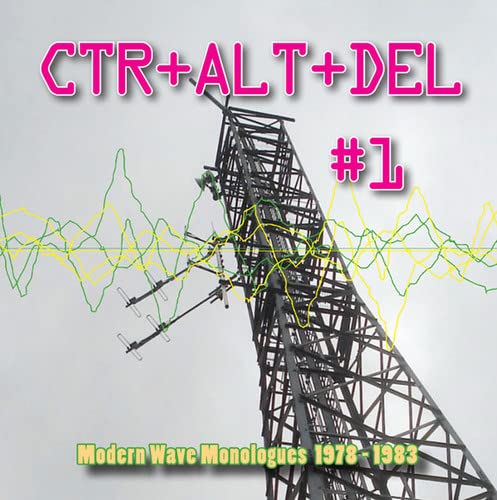 MCTRL+ALT+ DEL 1 Modern Wave Monologues 1978-1983