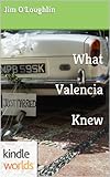 The World of Kurt Vonnegut: What Valencia Knew (Kindle Worlds Short Story)