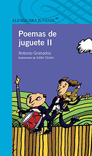 Amazon Com Poemas De Juguete Ii Spanish Edition 9786070122149 Antonio Granados Julian Cicero Books