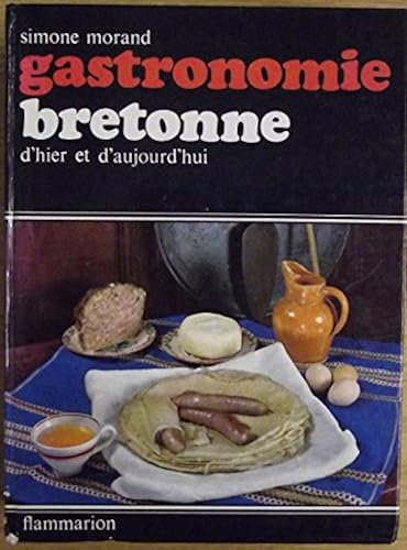Download Gastronomie bretonne d'hier et d'aujourd'hui PDF