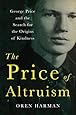 The Price of Altruism: George Price and the Search for the Origins of Kindness