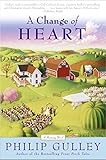A Change of Heart: A Harmony Novel (Harmony Novels) by Philip Gulley